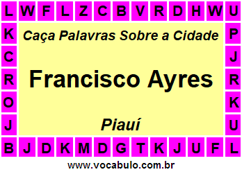 Caça Palavras Sobre a Cidade Piauiense Francisco Ayres