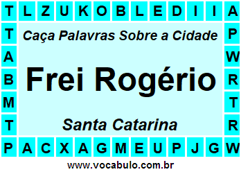 Caça Palavras Sobre a Cidade Frei Rogério do Estado Santa Catarina