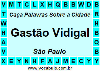 Caça Palavras Sobre a Cidade Paulista Gastão Vidigal