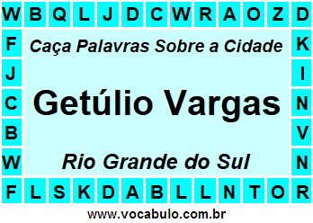 Caça Palavras Sobre a Cidade Gaúcha Getúlio Vargas