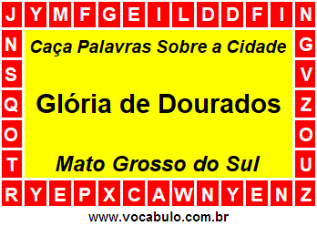 Caça Palavras Sobre a Cidade Sul-Mato-Grossense Glória de Dourados