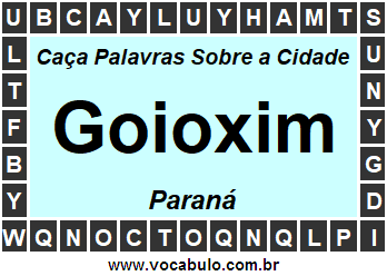 Caça Palavras Sobre a Cidade Goioxim do Estado Paraná