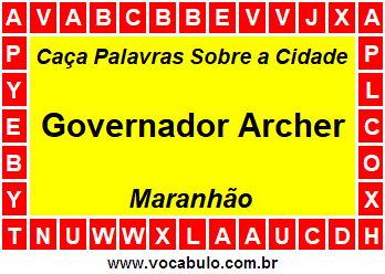Caça Palavras Sobre a Cidade Governador Archer do Estado Maranhão