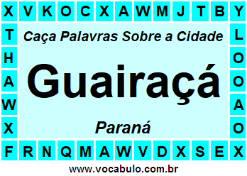 Caça Palavras Sobre a Cidade Guairaçá do Estado Paraná
