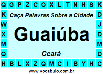 Caça Palavras Sobre a Cidade Cearense Guaiúba