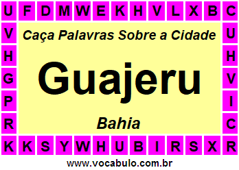 Caça Palavras Sobre a Cidade Guajeru do Estado Bahia