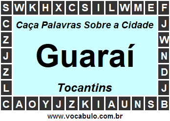 Caça Palavras Sobre a Cidade Guaraí do Estado Tocantins