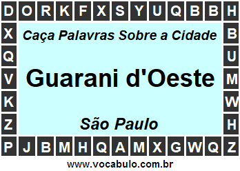 Caça Palavras Sobre a Cidade Guarani d'Oeste do Estado São Paulo