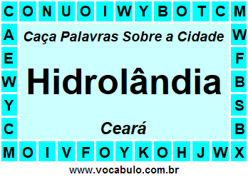 Caça Palavras Sobre a Cidade Hidrolândia do Estado Ceará