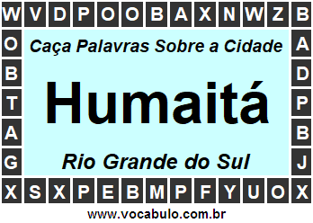 Caça Palavras Sobre a Cidade Humaitá do Estado Rio Grande do Sul