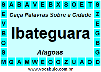 Caça Palavras Sobre a Cidade Ibateguara do Estado Alagoas