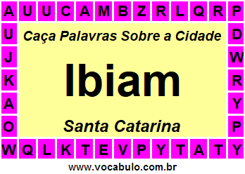 Caça Palavras Sobre a Cidade Ibiam do Estado Santa Catarina