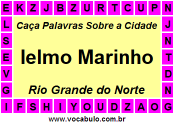 Caça Palavras Sobre a Cidade Ielmo Marinho do Estado Rio Grande do Norte