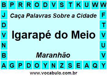 Caça Palavras Sobre a Cidade Igarapé do Meio do Estado Maranhão
