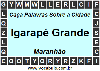 Caça Palavras Sobre a Cidade Igarapé Grande do Estado Maranhão