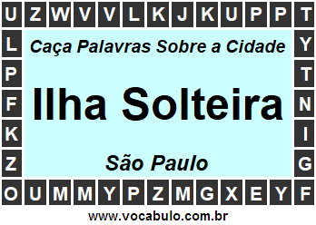 Caça Palavras Sobre a Cidade Ilha Solteira do Estado São Paulo