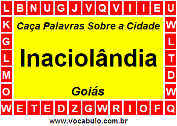 Caça Palavras Sobre a Cidade Inaciolândia do Estado Goiás