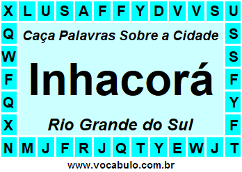 Caça Palavras Sobre a Cidade Gaúcha Inhacorá