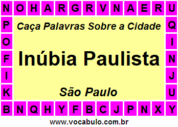Caça Palavras Sobre a Cidade Inúbia Paulista do Estado São Paulo