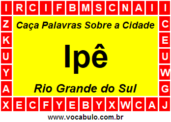 Caça Palavras Sobre a Cidade Gaúcha Ipê