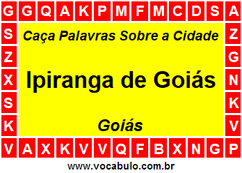 Caça Palavras Sobre a Cidade Goiana Ipiranga de Goiás