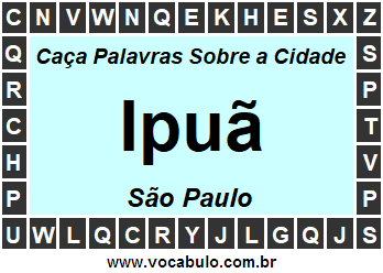 Caça Palavras Sobre a Cidade Ipuã do Estado São Paulo