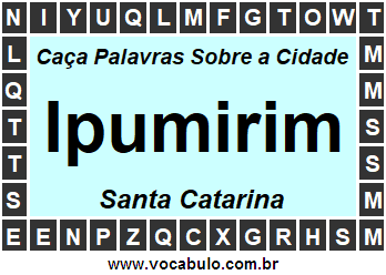 Caça Palavras Sobre a Cidade Ipumirim do Estado Santa Catarina