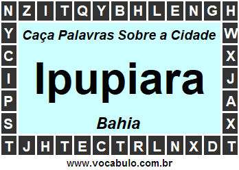 Caça Palavras Sobre a Cidade Baiana Ipupiara