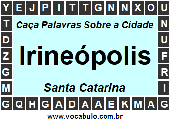 Caça Palavras Sobre a Cidade Irineópolis do Estado Santa Catarina