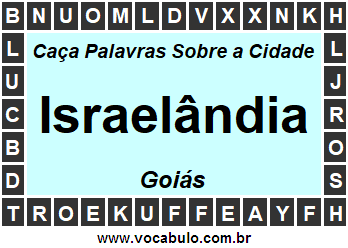 Caça Palavras Sobre a Cidade Israelândia do Estado Goiás