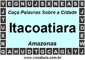Caça Palavras Sobre a Cidade Amazonense Itacoatiara