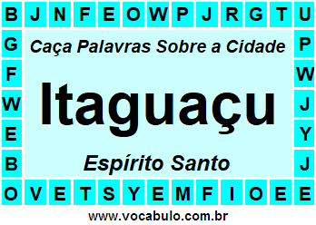 Caça Palavras Sobre a Cidade Capixaba Itaguaçu