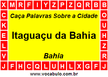 Caça Palavras Sobre a Cidade Itaguaçu da Bahia do Estado Bahia