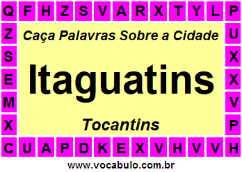 Caça Palavras Sobre a Cidade Tocantinense Itaguatins