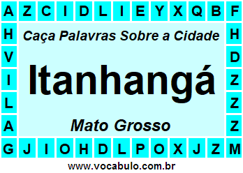 Caça Palavras Sobre a Cidade Itanhangá do Estado Mato Grosso