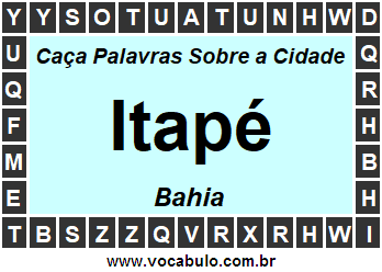 Caça Palavras Sobre a Cidade Itapé do Estado Bahia