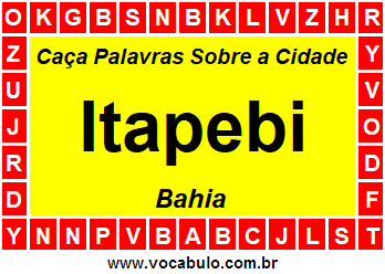 Caça Palavras Sobre a Cidade Itapebi do Estado Bahia