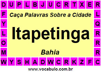 Caça Palavras Sobre a Cidade Itapetinga do Estado Bahia