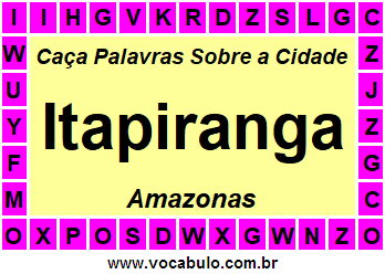 Caça Palavras Sobre a Cidade Itapiranga do Estado Amazonas