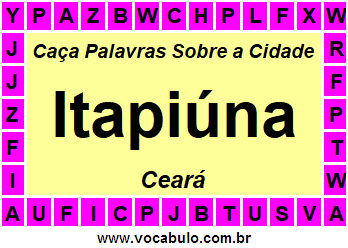 Caça Palavras Sobre a Cidade Itapiúna do Estado Ceará