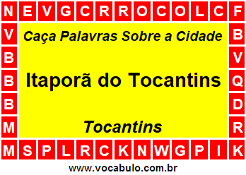 Caça Palavras Sobre a Cidade Tocantinense Itaporã do Tocantins