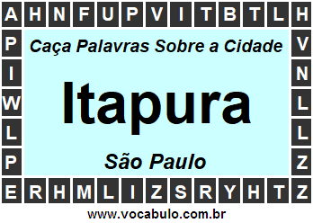 Caça Palavras Sobre a Cidade Itapura do Estado São Paulo