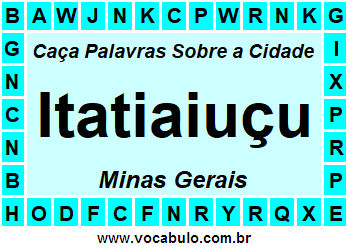 Caça Palavras Sobre a Cidade Mineira Itatiaiuçu