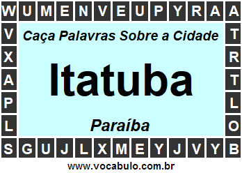 Caça Palavras Sobre a Cidade Itatuba do Estado Paraíba
