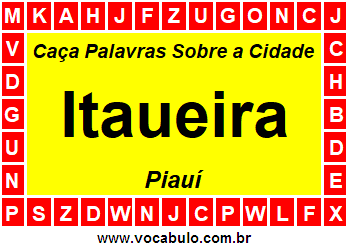 Caça Palavras Sobre a Cidade Itaueira do Estado Piauí