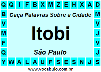Caça Palavras Sobre a Cidade Itobi do Estado São Paulo