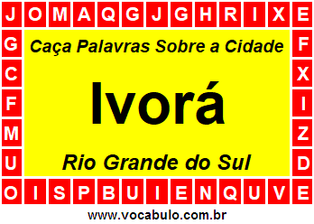 Caça Palavras Sobre a Cidade Ivorá do Estado Rio Grande do Sul