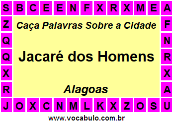 Caça Palavras Sobre a Cidade Jacaré dos Homens do Estado Alagoas