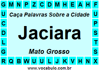Caça Palavras Sobre a Cidade Mato-Grossense Jaciara