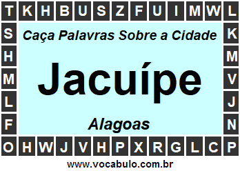 Caça Palavras Sobre a Cidade Jacuípe do Estado Alagoas